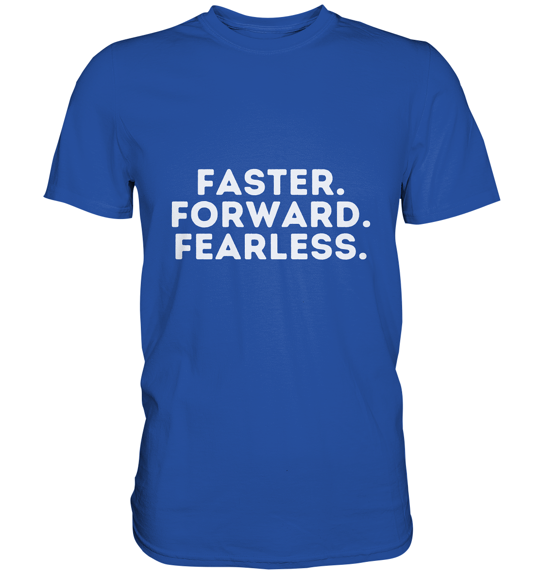 Faster Forward Fearless - helle Schrift - Classic Shirt