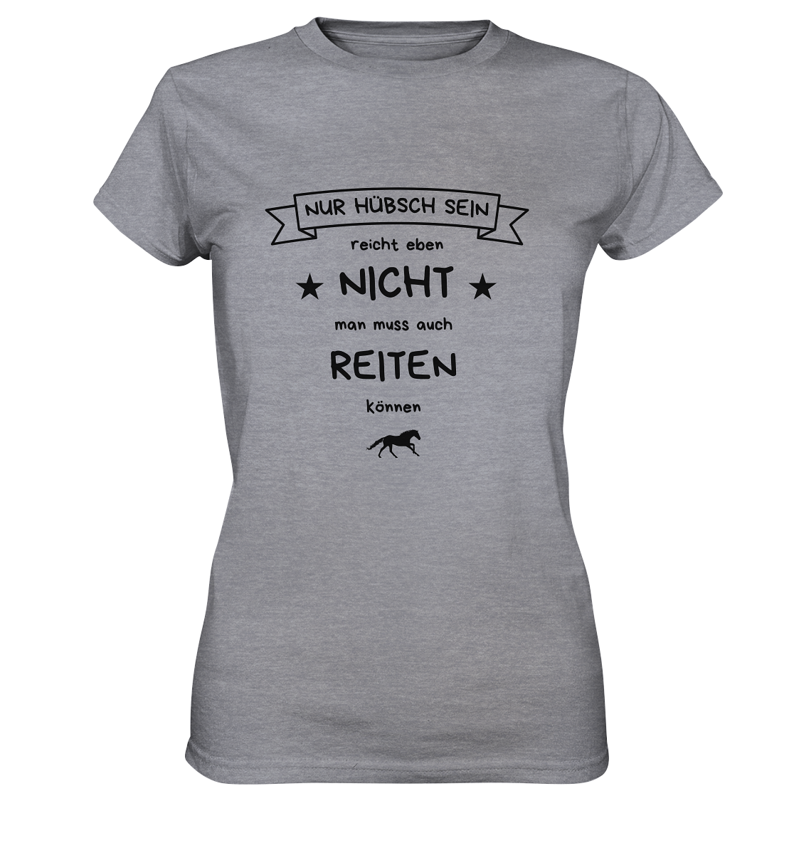 Hübsch sein reicht nicht - Womens Premium Classic T-Shirt