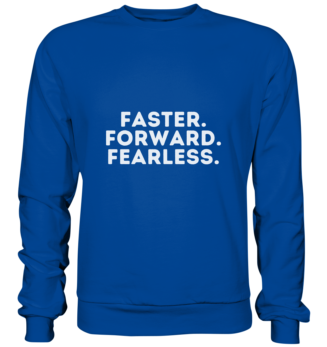 Faster Forward Fearless - helle Schrift - Basic Sweatshirt