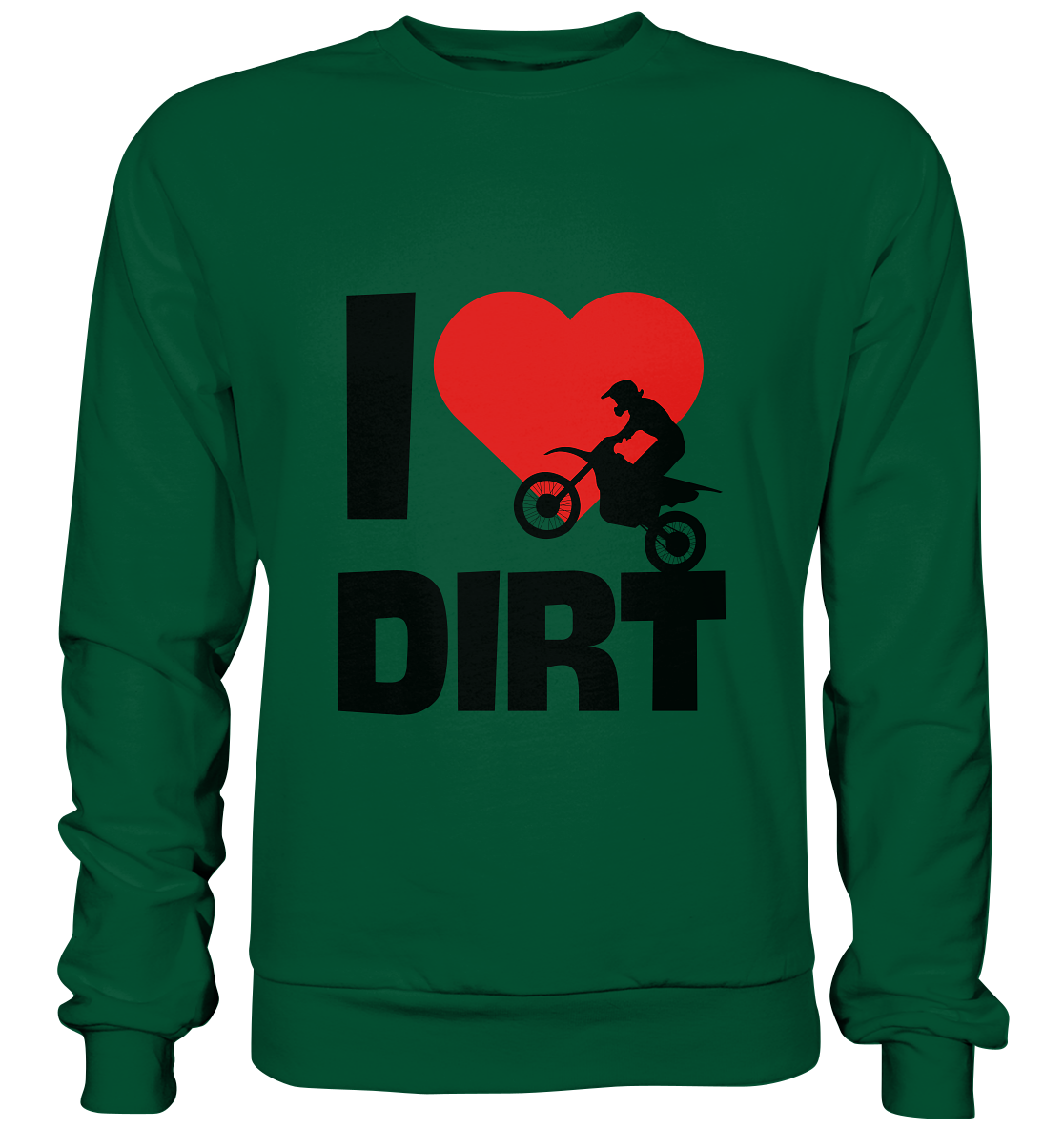 I Love Dirt - Basic Sweatshirt