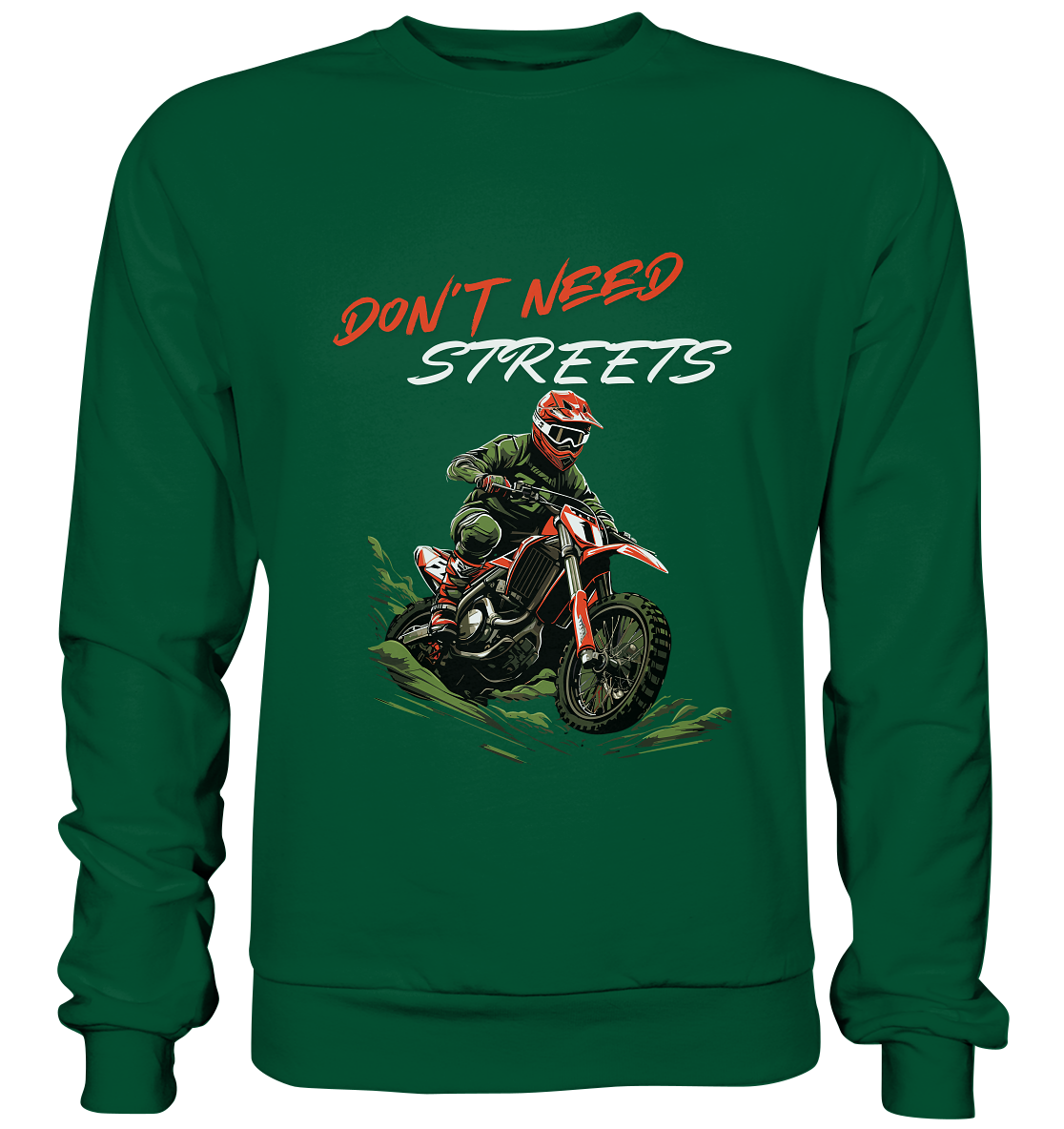 Dont Need Streets - helle Schrift - Basic Sweatshirt