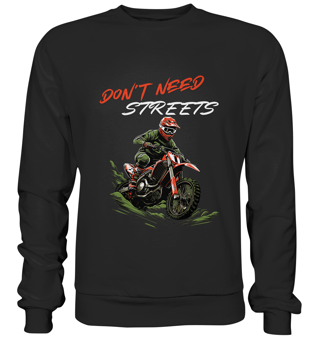 Dont Need Streets - helle Schrift - Basic Sweatshirt