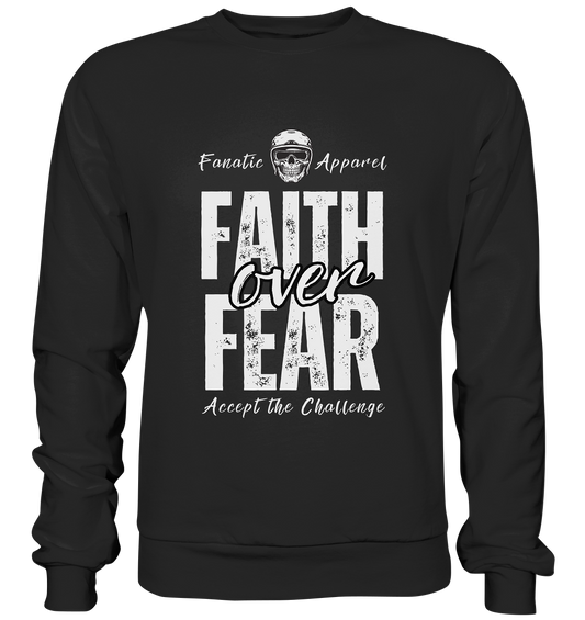 Faith over Fear - Basic Sweatshirt