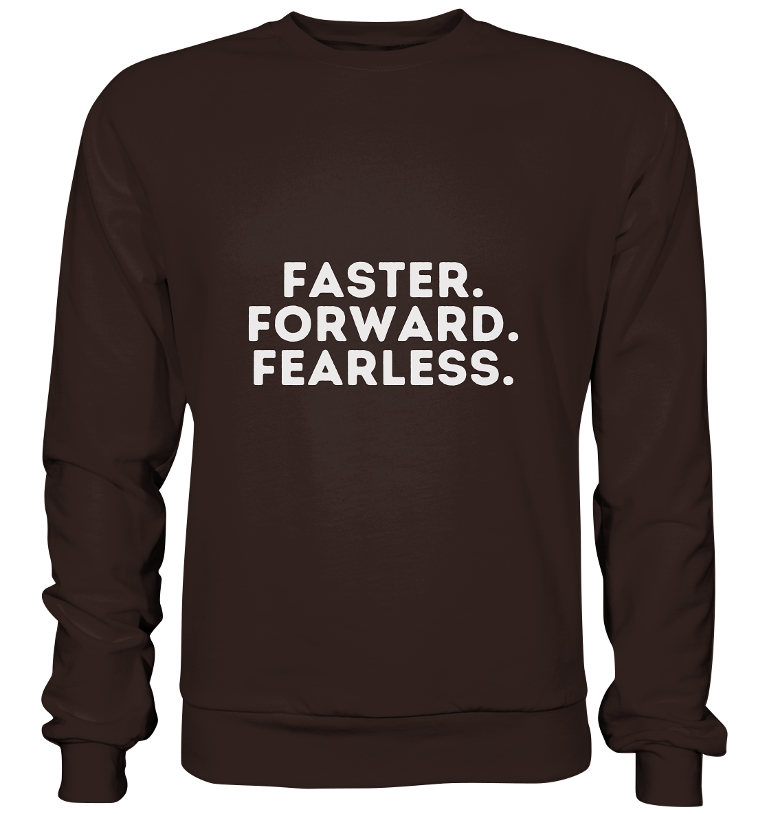 Faster Forward Fearless - helle Schrift - Basic Sweatshirt