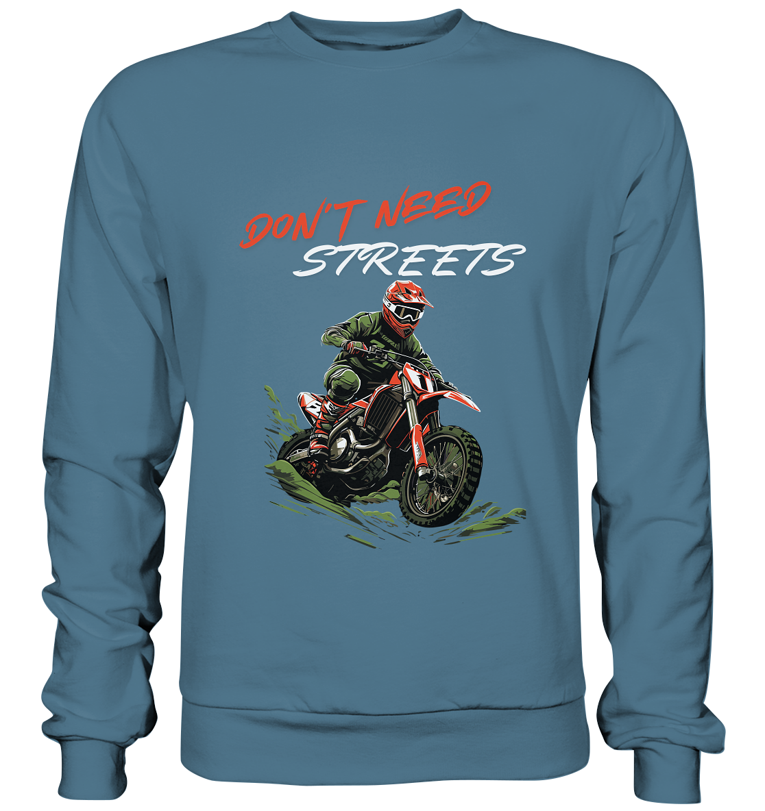 Dont Need Streets - helle Schrift - Basic Sweatshirt
