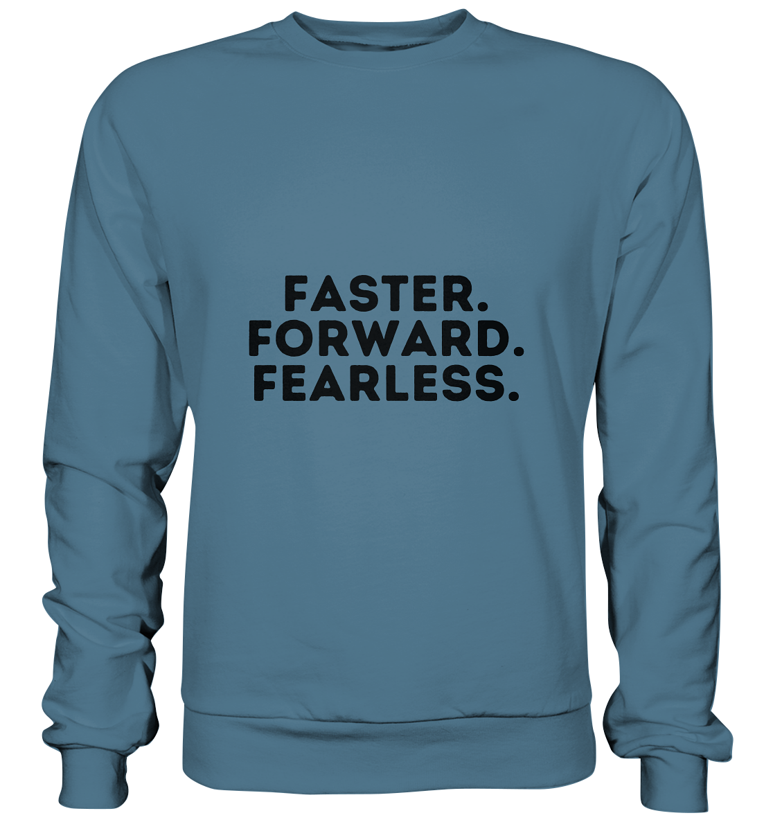 Faster Forward Fearless - dunkle Schrift - Basic Sweatshirt