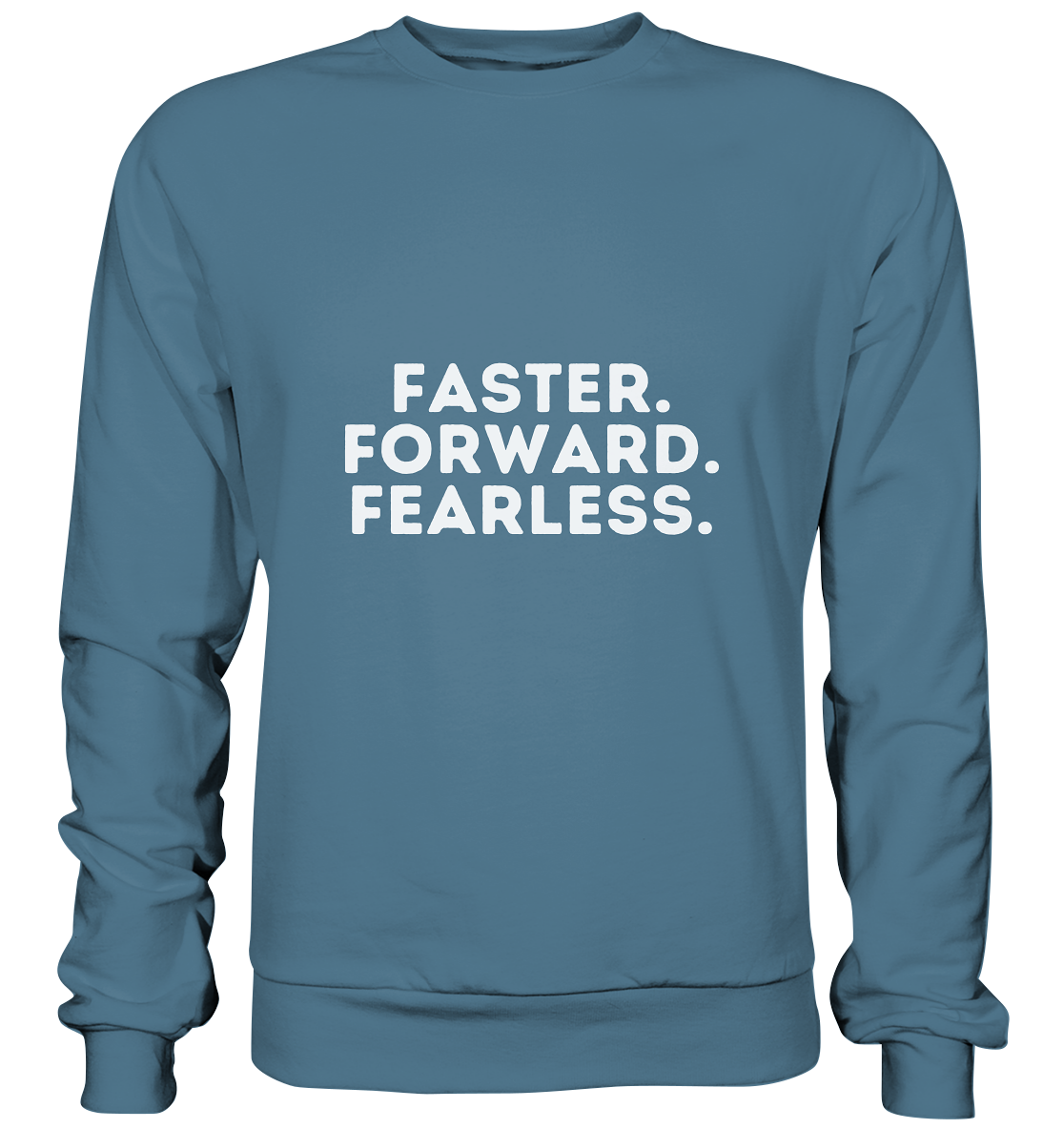 Faster Forward Fearless - helle Schrift - Basic Sweatshirt