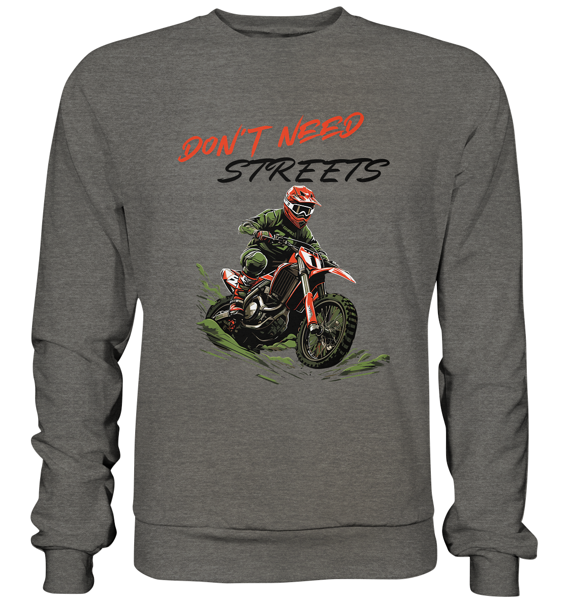 Dont Need Streets - dunkel - Basic Sweatshirt
