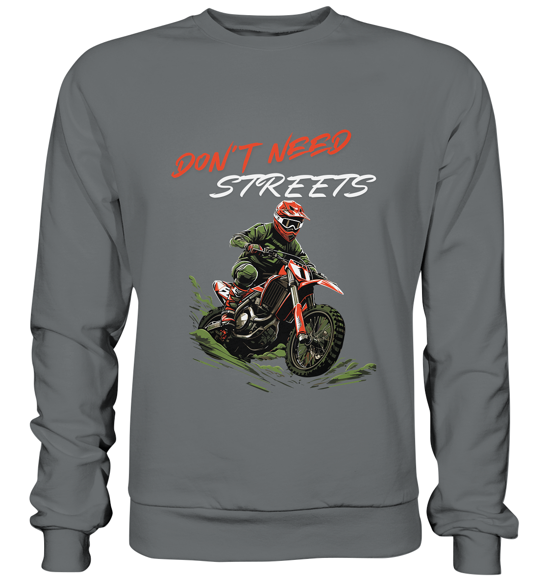 Dont Need Streets - helle Schrift - Basic Sweatshirt