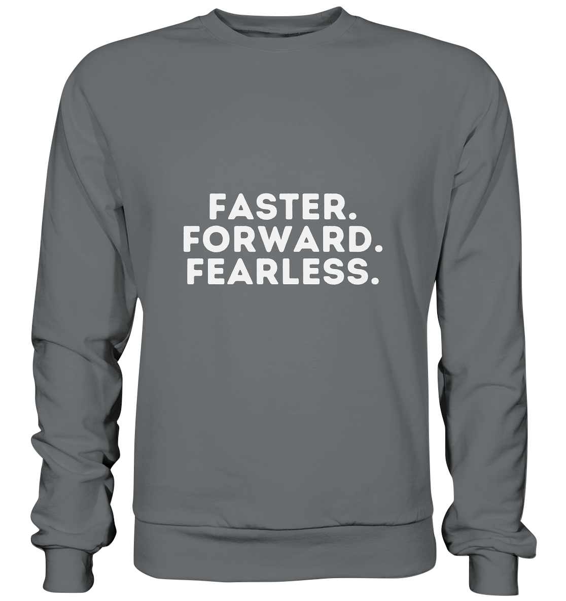 Faster Forward Fearless - helle Schrift - Basic Sweatshirt