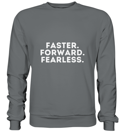 Faster Forward Fearless - helle Schrift - Basic Sweatshirt