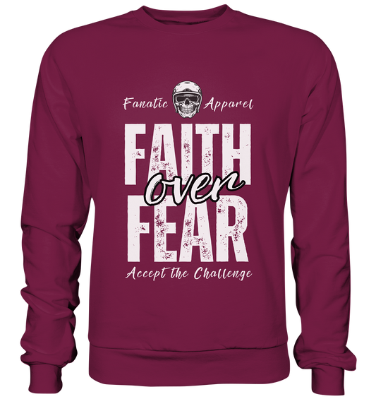 Faith over Fear - Basic Sweatshirt