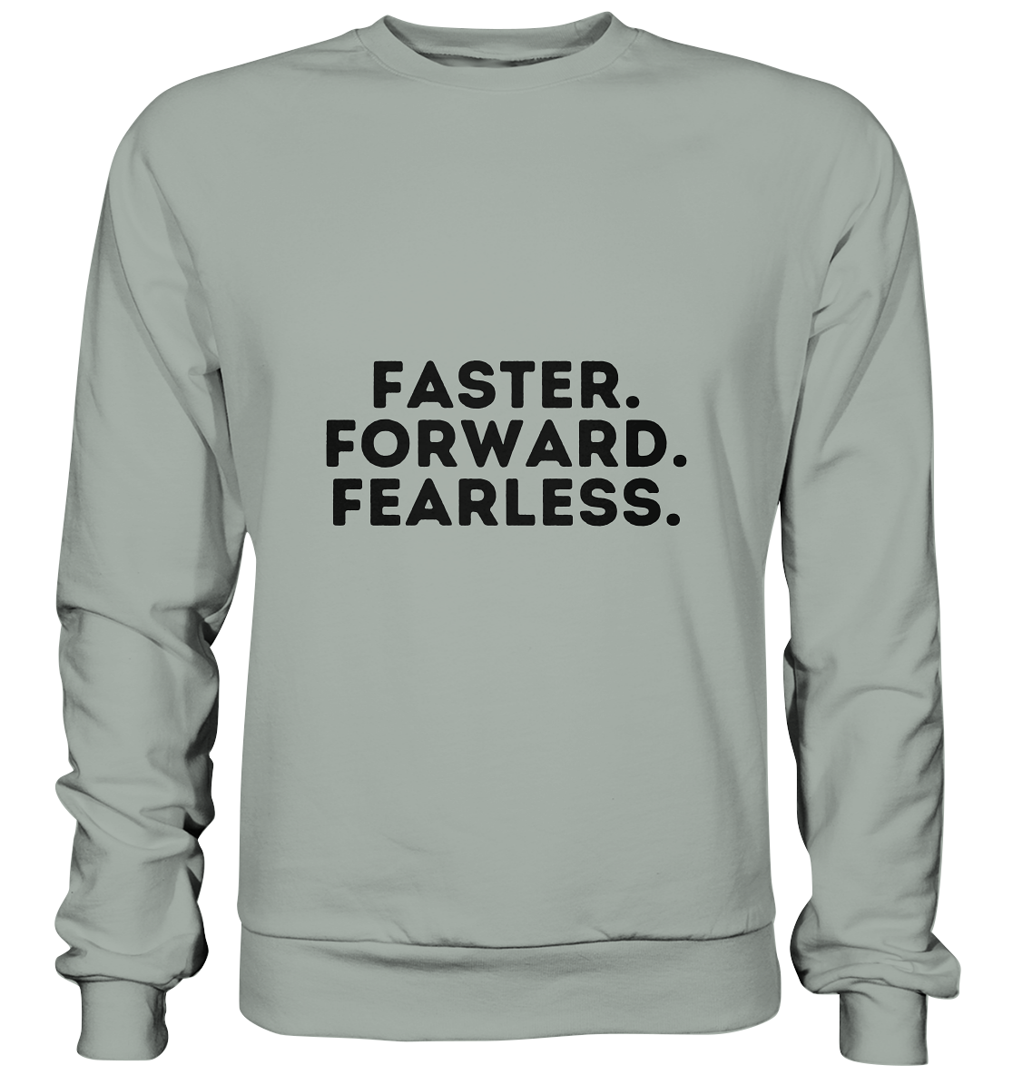 Faster Forward Fearless - dunkle Schrift - Basic Sweatshirt