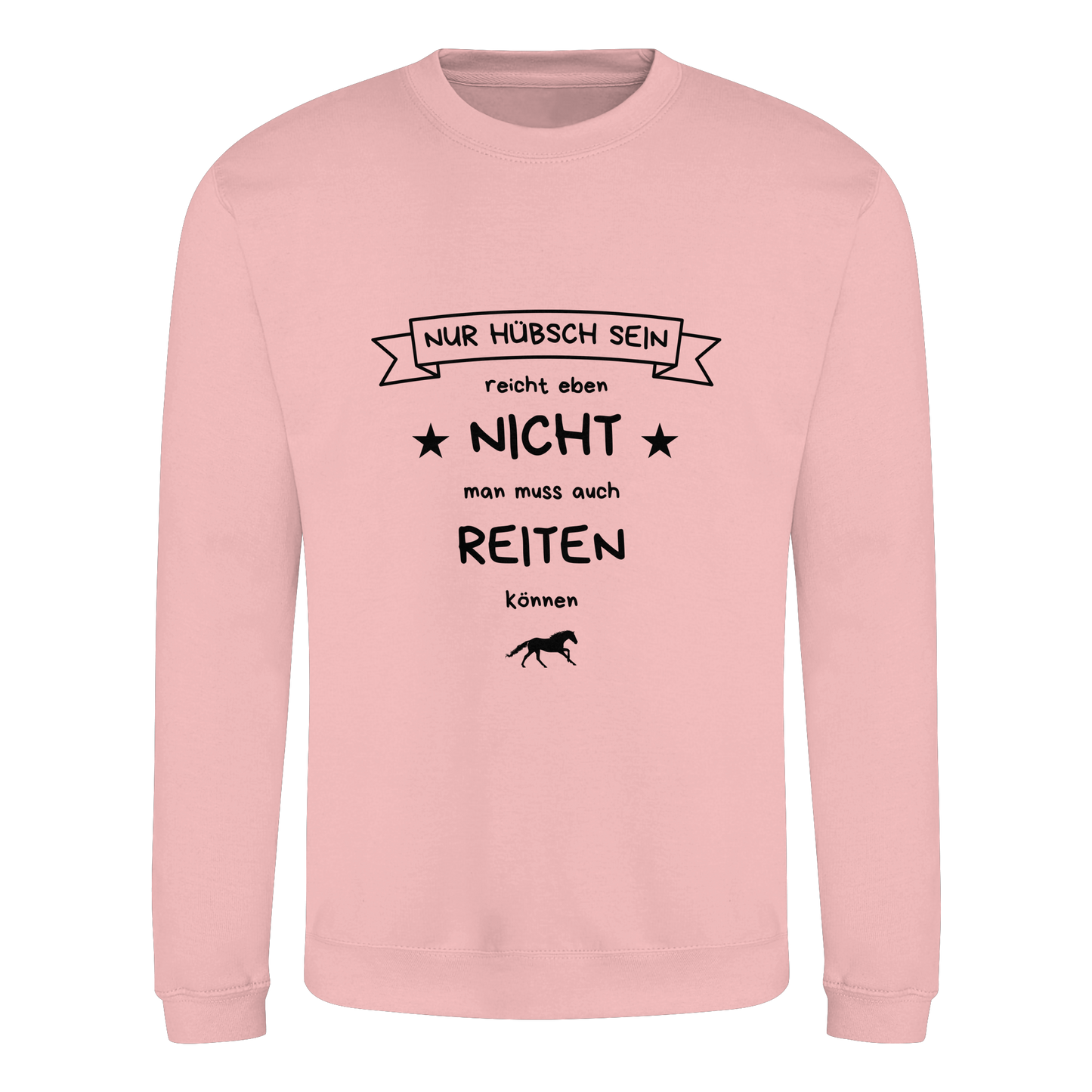 Hübsch sein reicht nicht - Basic Sweatshirt