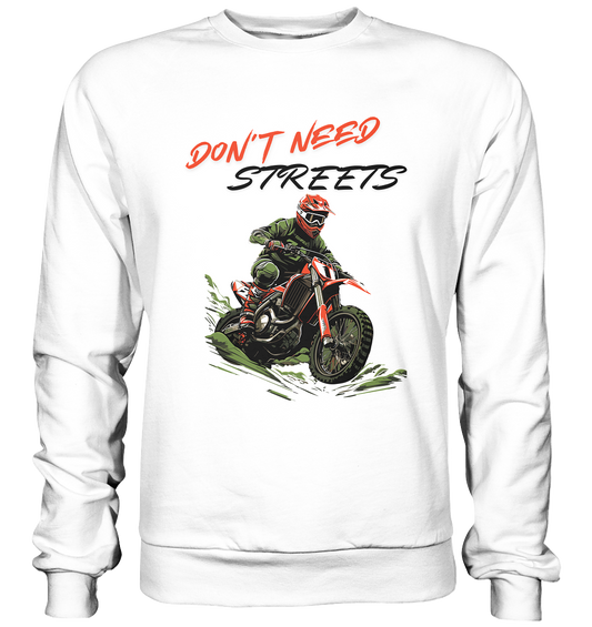 Dont Need Streets - dunkel - Basic Sweatshirt