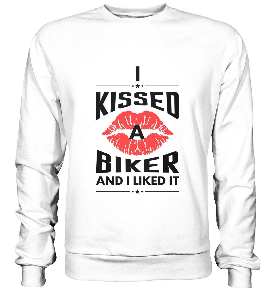 I Kissed a Biker - Basic Sweatshirt