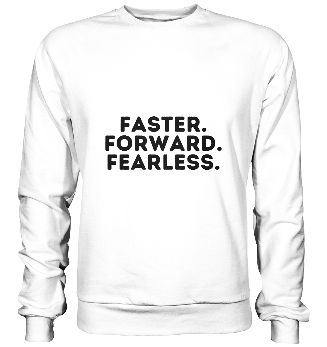 Faster Forward Fearless - dunkle Schrift - Basic Sweatshirt