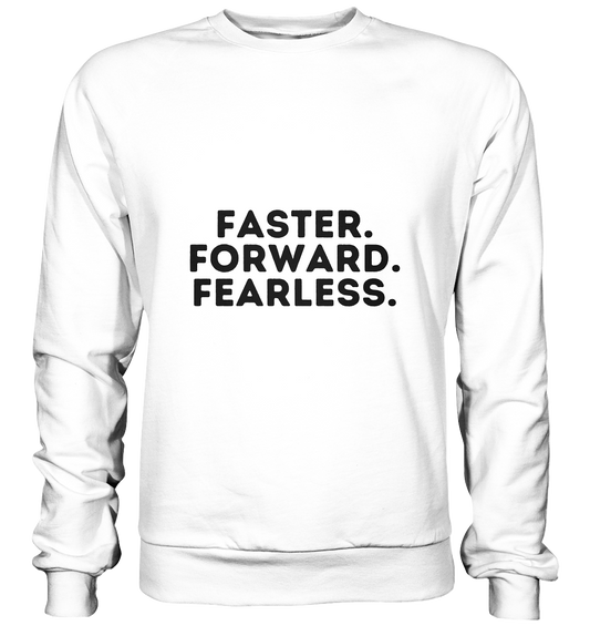 Faster Forward Fearless - dunkle Schrift - Basic Sweatshirt