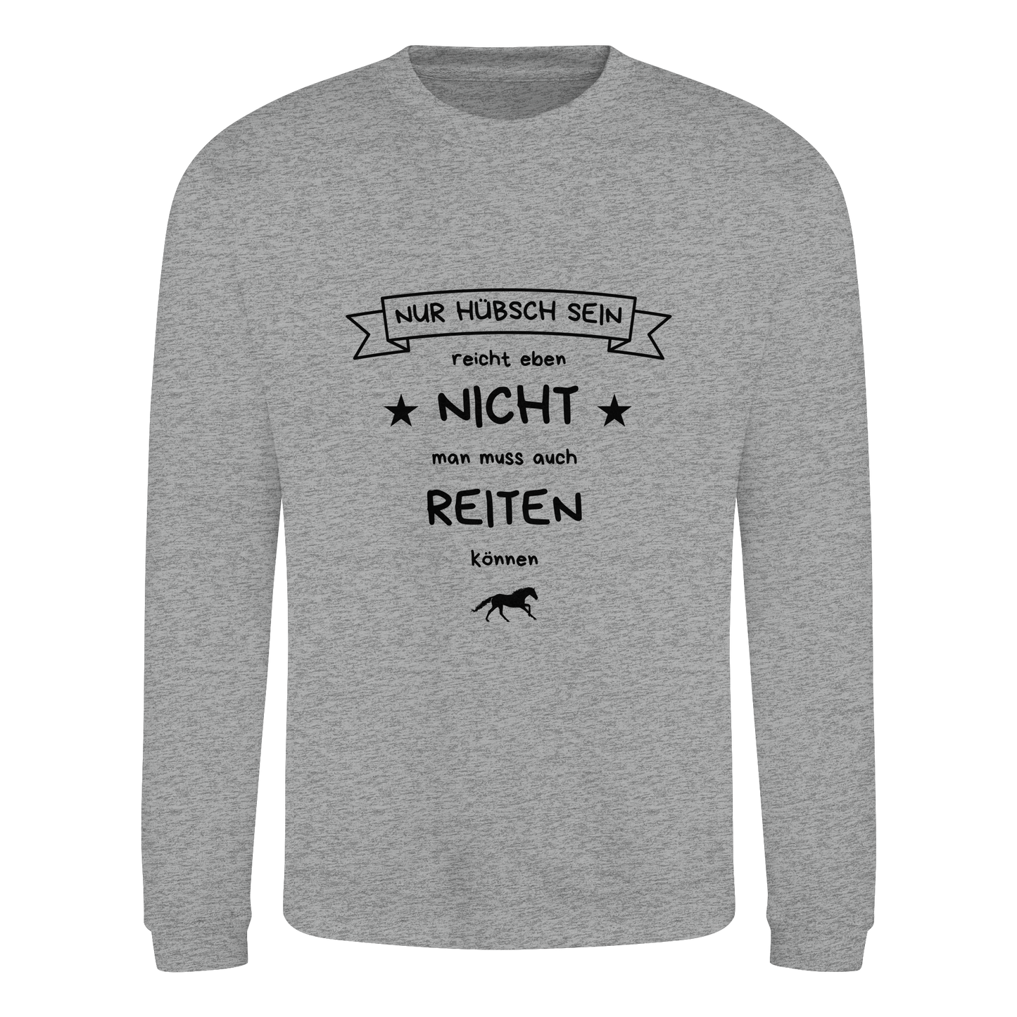 Hübsch sein reicht nicht - Basic Sweatshirt