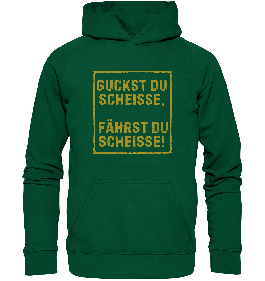 Guckst du scheiße, fährst du scheiße! - Basic Unisex Hoodie