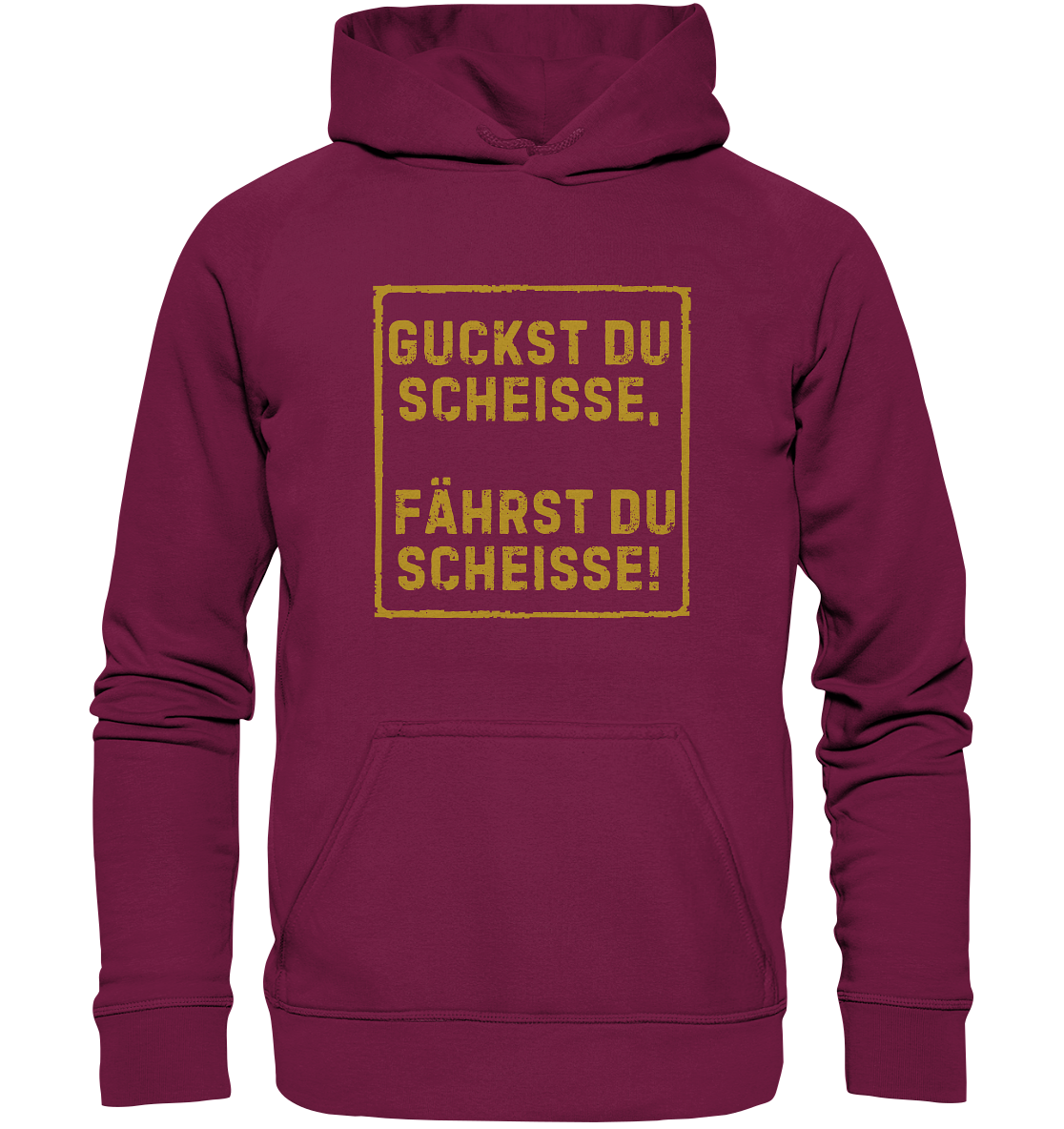 Guckst du scheiße, fährst du scheiße! - Basic Unisex Hoodie