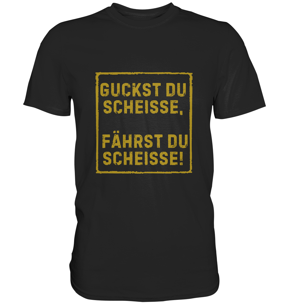 Guckst du scheiße, fährst du scheiße! - Classic Shirt