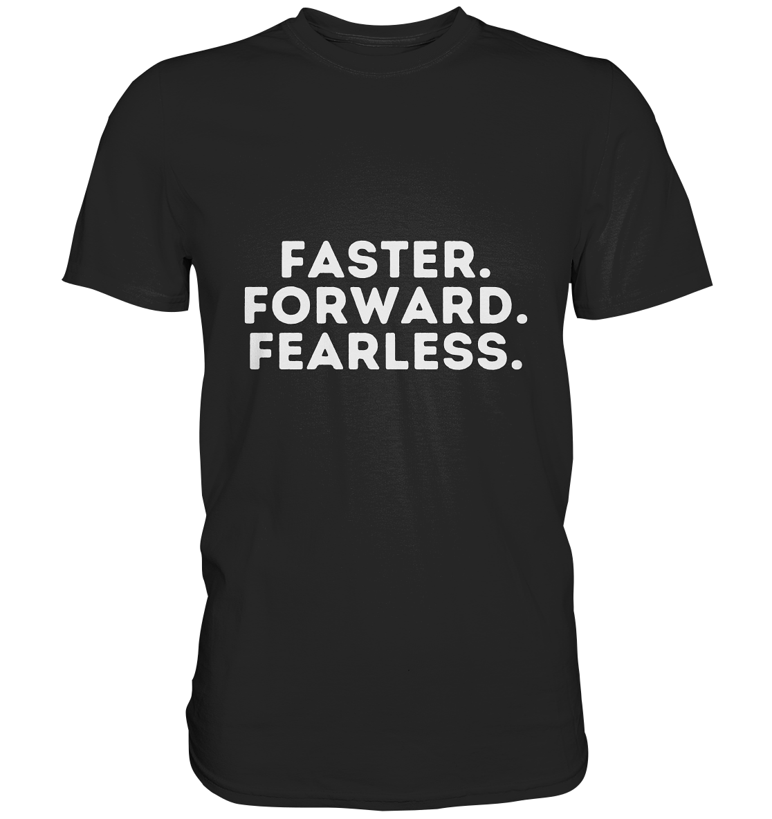 Faster Forward Fearless - helle Schrift - Classic Shirt