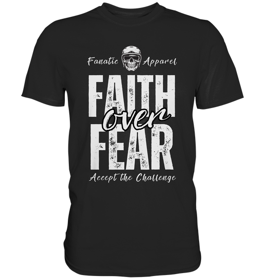 Faith over Fear - Classic Shirt