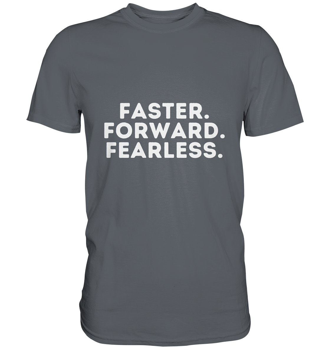 Faster Forward Fearless - helle Schrift - Classic Shirt
