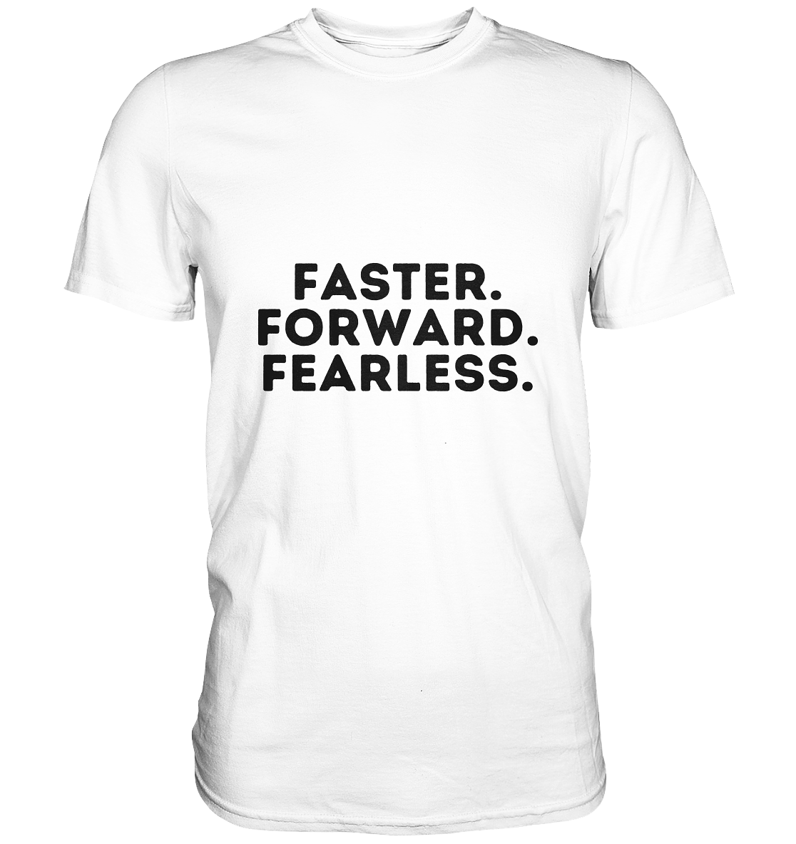Faster Forward Fearless - dunkle Schrift - Classic Shirt