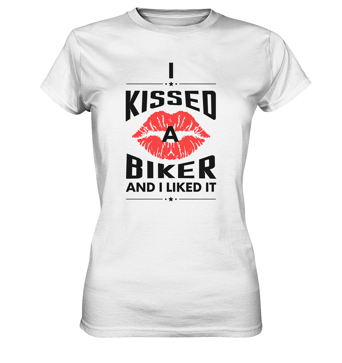 I Kissed a Biker - Ladies Premium Shirt