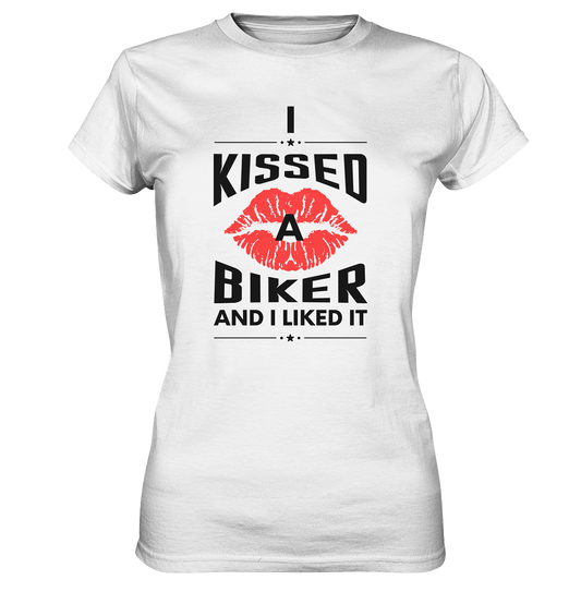 I Kissed a Biker - Ladies Premium Shirt