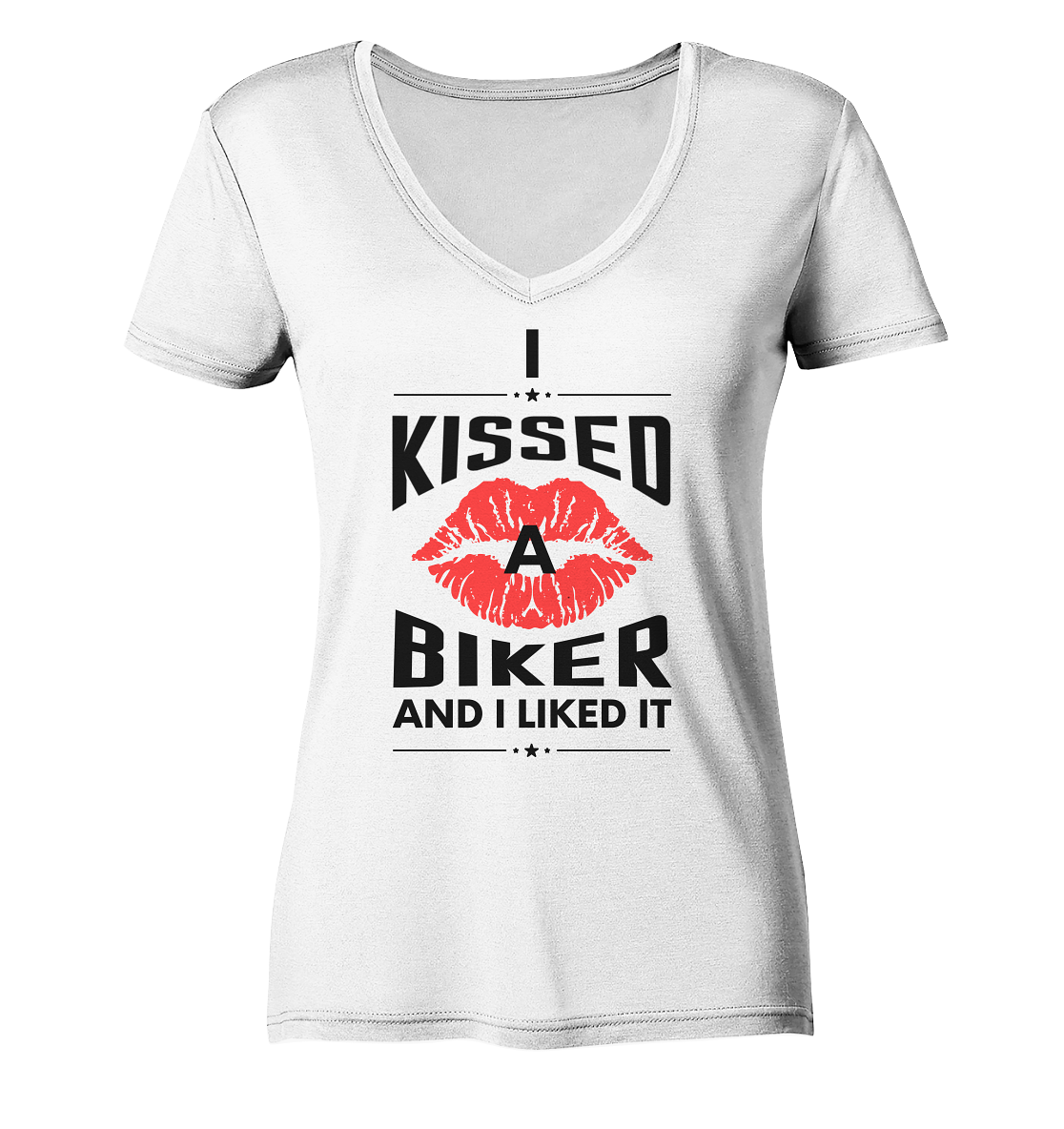 I Kissed a Biker - Ladies V-Neck Shirt
