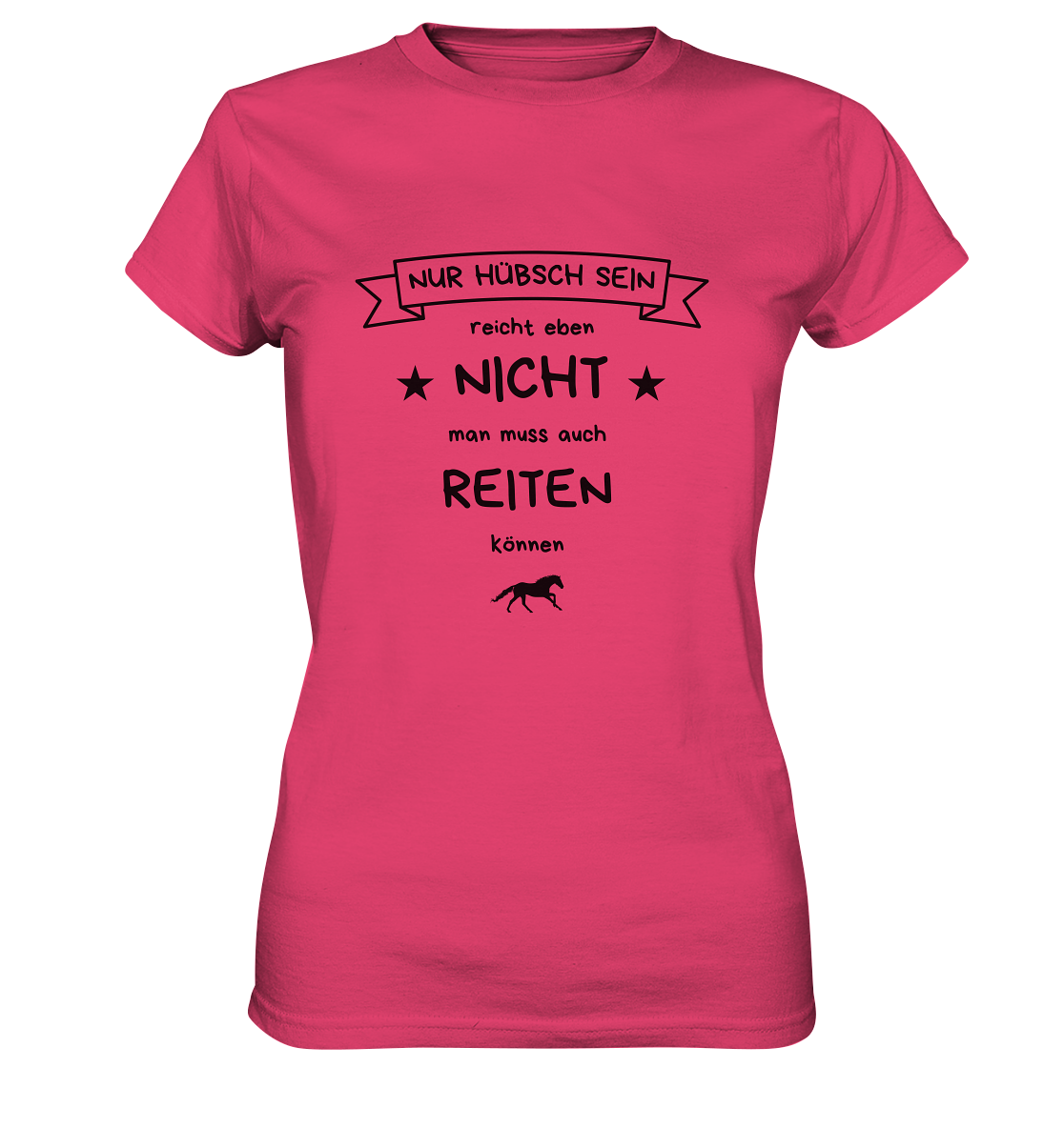 Hübsch sein reicht nicht - Womens Premium Classic T-Shirt