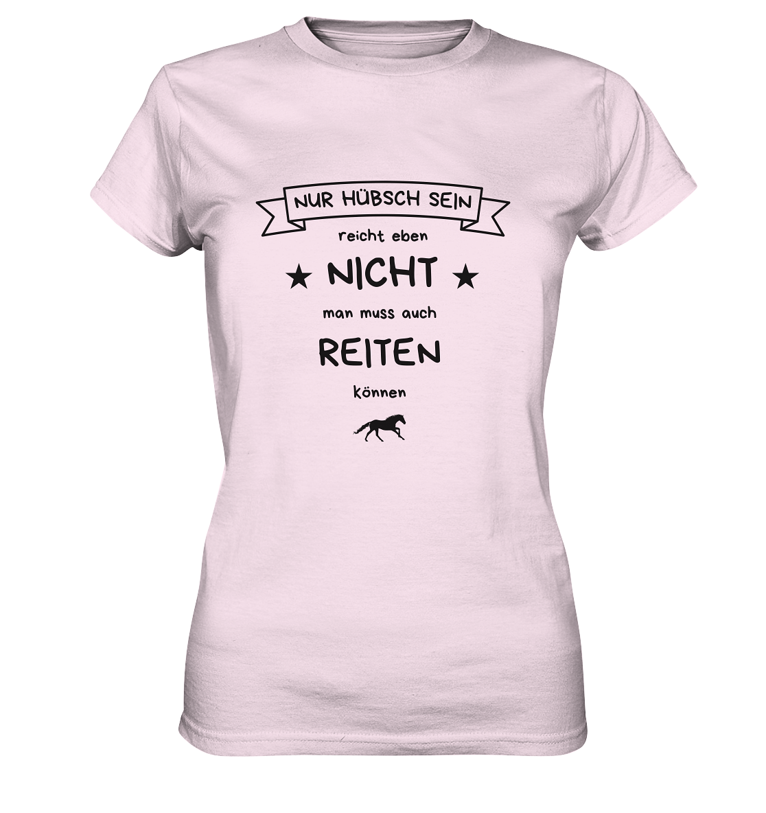Hübsch sein reicht nicht - Womens Premium Classic T-Shirt